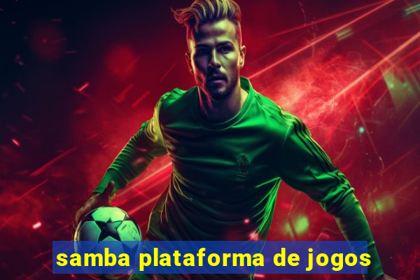 samba plataforma de jogos